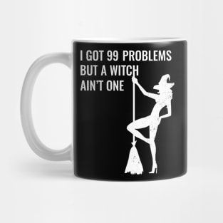 I Got 99 Problems But A Witch Ain't One Halloween Mug